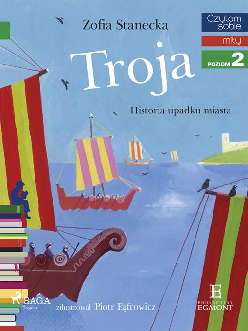 Title details for Troja--Historia upadku miasta by Zofia Stanecka - Available
